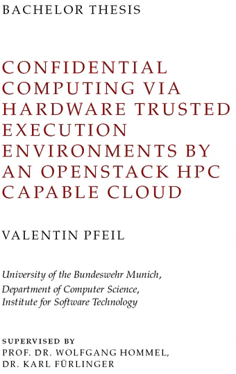 Bachelor’s Thesis: Confidential Computing via Hardware Trusted Execution Environments by an OpenStack HPC-capable Cloud