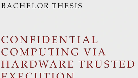 Bachelor’s Thesis: Confidential Computing via Hardware Trusted Execution Environments by an OpenStack HPC capable Cloud