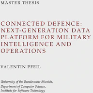 Master’s Thesis: Connected Defence — Next-Generation Data Platform for Military Intelligence and Operations
